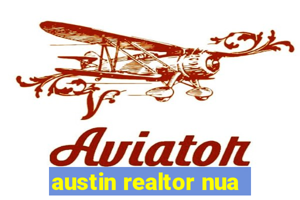 austin realtor nua